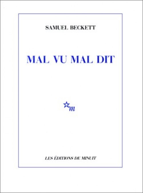 Samuel Beckett - Mal Vu Mal Dit